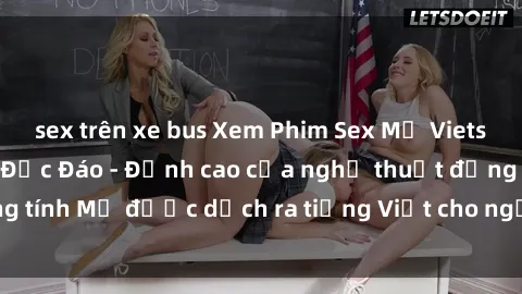 sex trên xe bus Xem Phim Sex Mỹ Vietsub Online Miễn Phí Độc Đáo - Đỉnh cao của nghệ thuật đồng tính Mỹ được dịch ra tiếng Việt cho người xem hiểu rõ hơn.