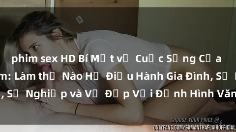 phim sex HD Bí Mật về Cuộc Sống Của Các MILF Việt Nam: Làm thế Nào Họ Điều Hành Gia Đình, Sự Nghiệp và Vẻ Đẹp Với Định Hình Văn Hóa Đương Đại