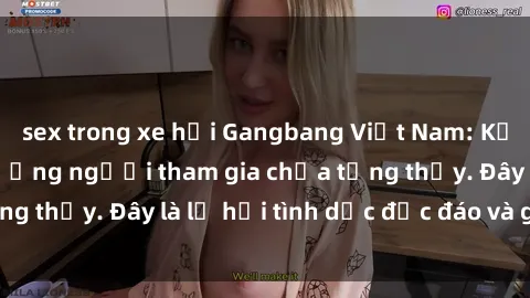 sex trong xe hơi Gangbang Việt Nam: Kỷ lục mới với số lượng người tham gia chưa từng thấy. Đây là lễ hội tình dục độc đáo và gây sốc.